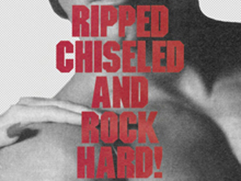 Ripped, Chiseled and Rock Hard